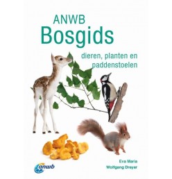 ANWB Bosgids: dieren, planten en paddenstoelen.