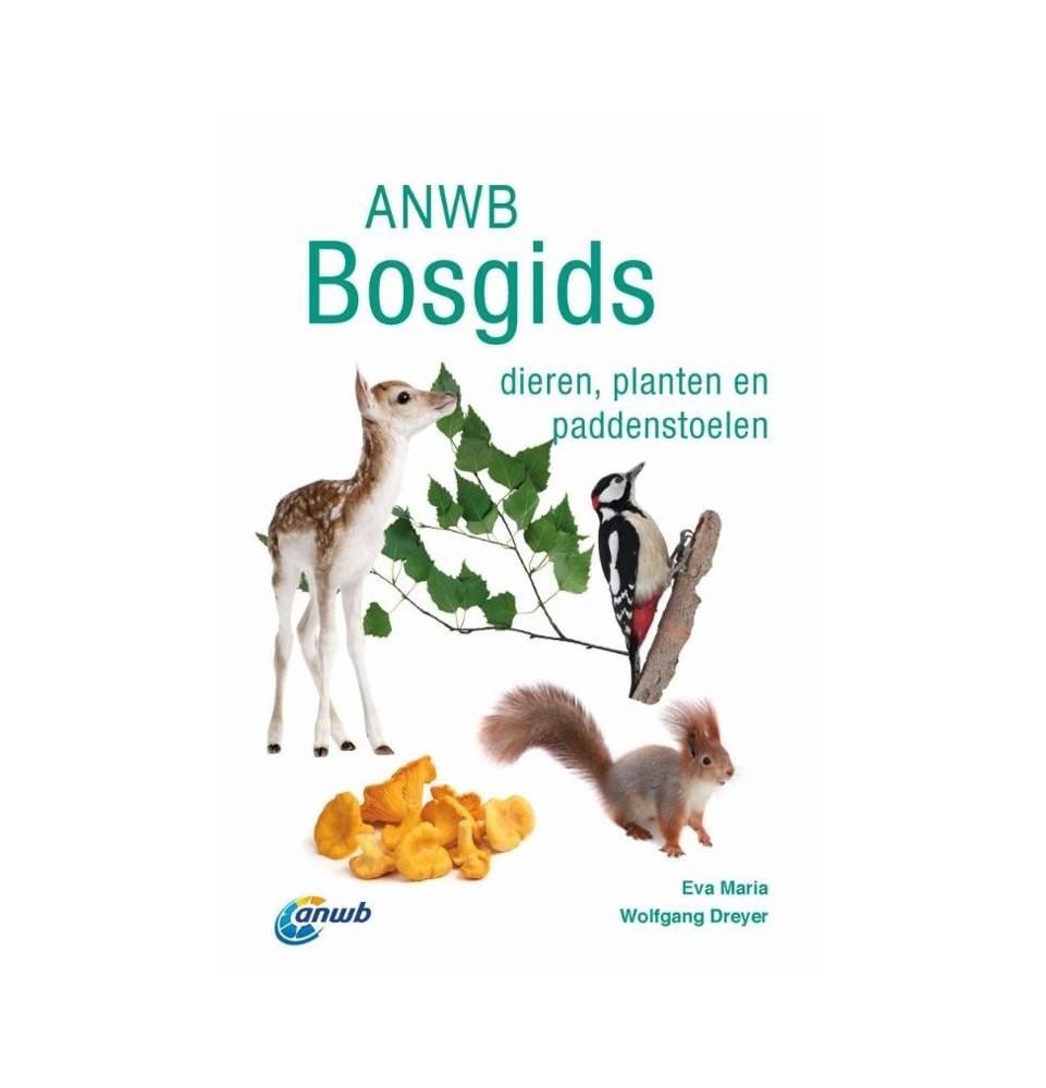 ANWB Bosgids: dieren, planten en paddenstoelen.